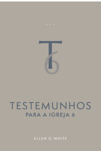 Testemunhos Para a Igreja - Vol 6 (Brochado)