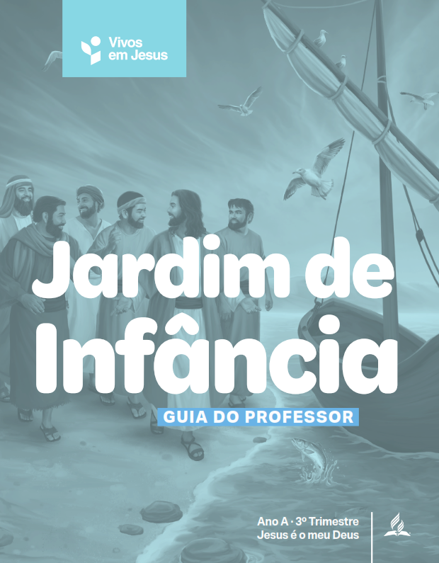 J. Infância - Jesus é o Meu Deus - Ano A 3º Trim - Guia Prof