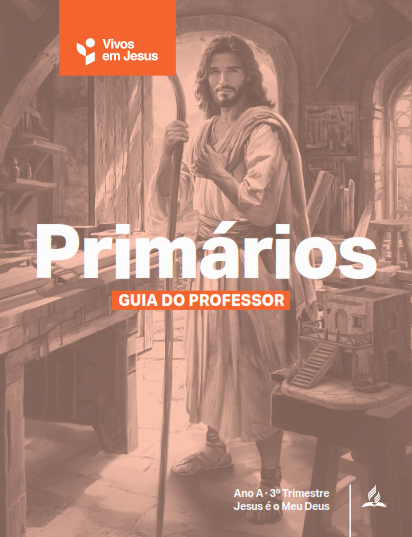 Primários - Jesus é o Meu Deus - Ano A 3º Trimestre - Prof.