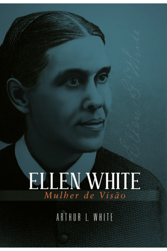 Ellen White - Mulher Visão