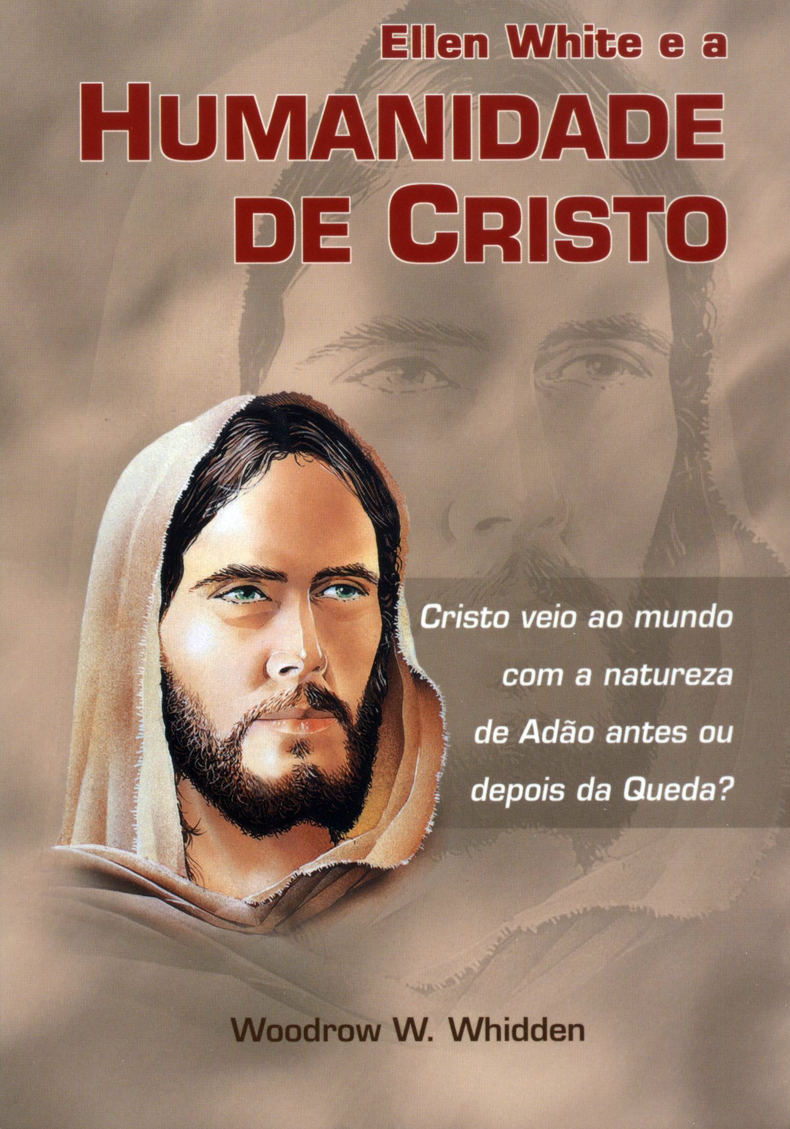 Ellen White E A Humanidade De Cristo