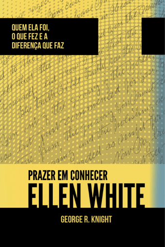 Prazer Em Conhecer Ellen White