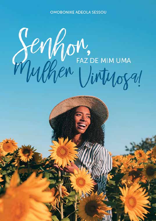 Senhor Faz De Mim Uma Mulher Virtuosa!