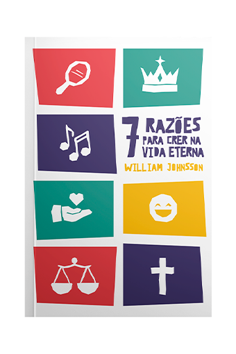 Sete Razões Para Crer Na Vida Eterna