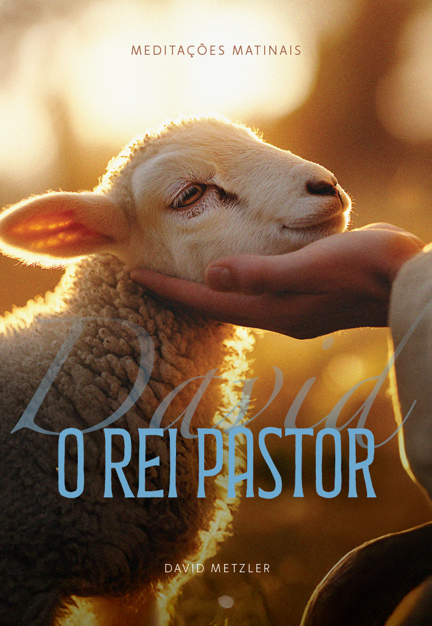 Meditação Matinal 2026 - "O Rei Pastor"