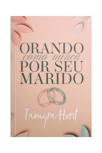 Orando Como Nunca Por Seu Marido