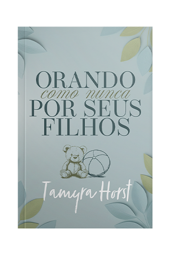 Orando Como Nunca Por Seus Filhos