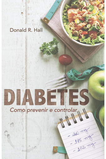 Diabetes - Como Prevenir E Controlar